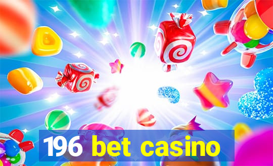 196 bet casino